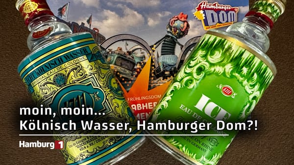 moin, moin... Kölnisch Wasser, Hamburg Dom?!