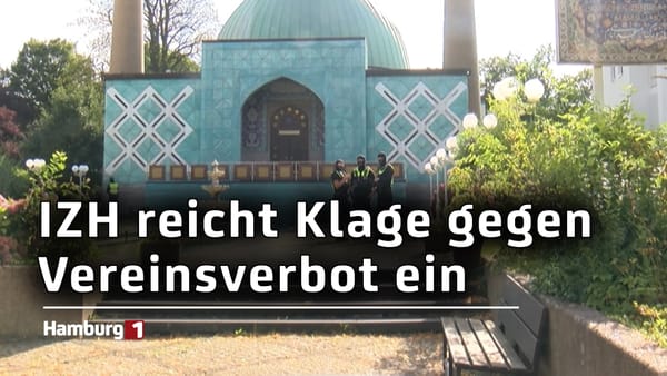 Nach Schließung der Blauen Moschee: Islamisches Zentrum Hamburg klagt gegen Vereinsverbot