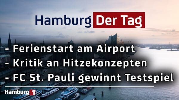 Hamburg Der Tag vom 01.07.2026